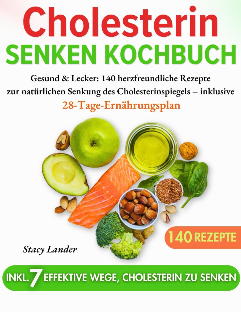 Cholesterin Senken Kochbuch: Gesund & Lecker: 140 herzfreundliche Rezepte zur natürlichen Senkung des Cholesterinspiegels | inklusive 28-Tage-Ernährungsplan book