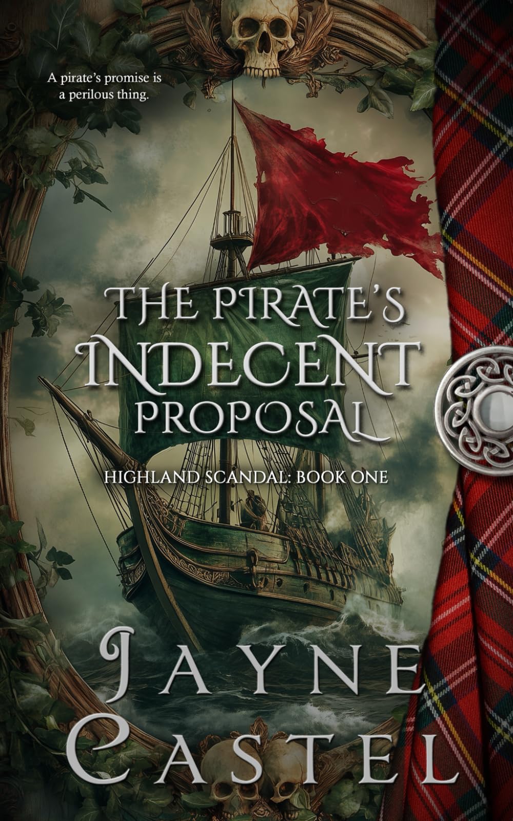 The Pirate's Indecent Proposal (Highland Scandal, Band 1) Historical Fiction