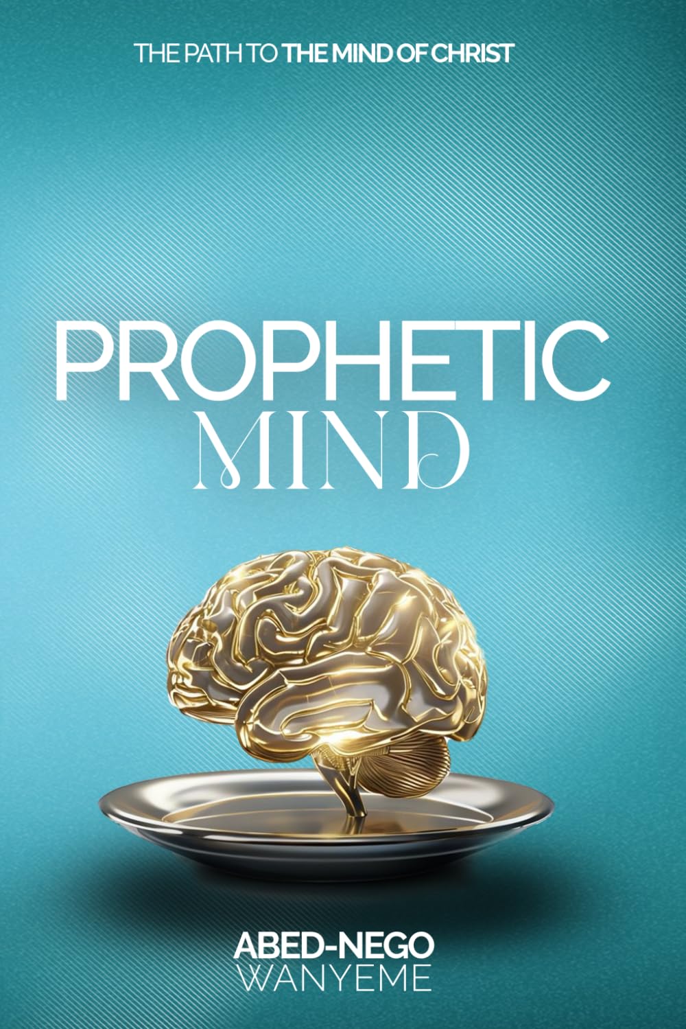 Prophetic Mind: The Path To The Mind of Christ Religion & Esotericism