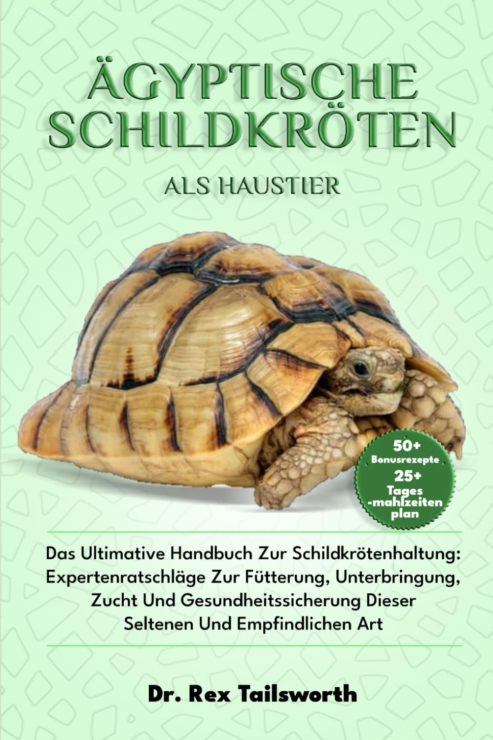 ÄGYPTISCHE SCHILDKRÖTEN ALS HAUSTIER: Das Ultimative Handbuch Zur Schildkrötenhaltung: Expertenratschläge Zur Fütterung, Unterbringung, Zucht Und ... Dieser Seltenen Und Empfindlichen Art Home & Household