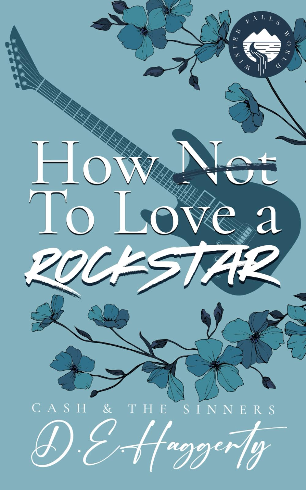 How to Love a Rockstar: eine Gegensätze-anziehen-Rockstar-Romanze (Cash & the Sinners-Reihe, Band 2) Contemporary Romance