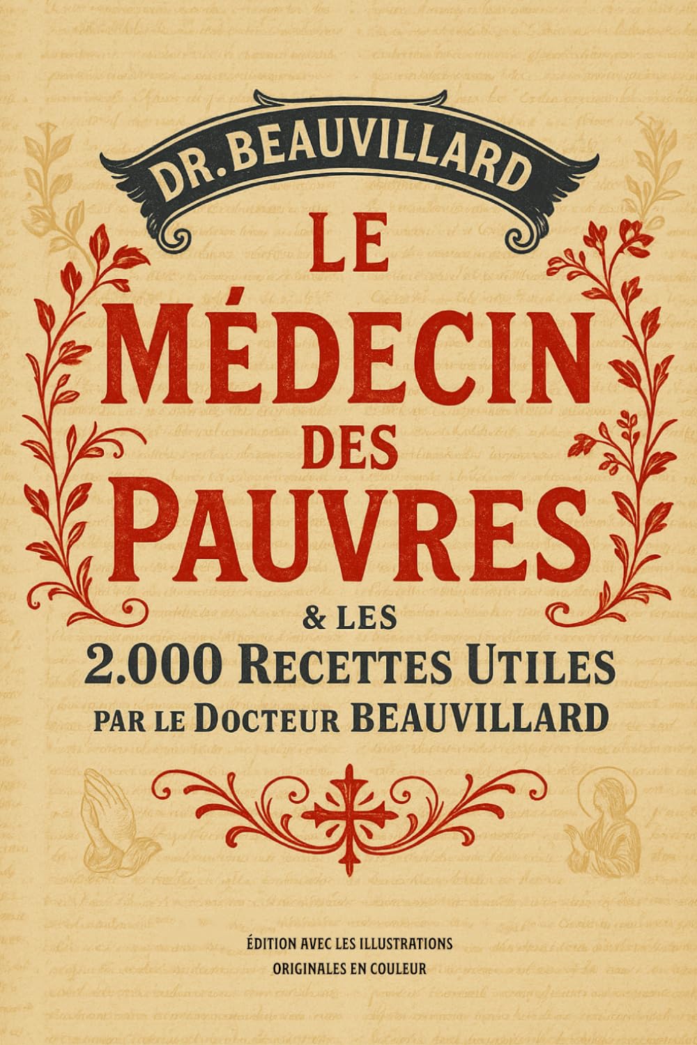 Le Médecin des Pauvres et les 2000 recettes utiles : édition complète avec illustrations en couleur book