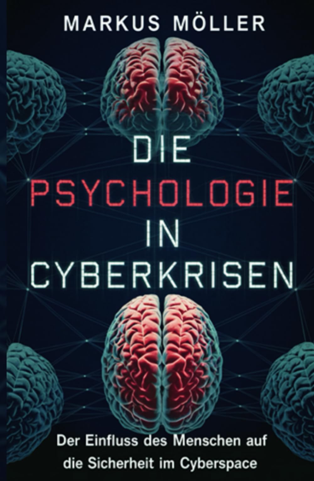 Die Psychologie in Cyberkrisen: Der Einfluss des Menschen auf die Sicherheit im Cyberspace book