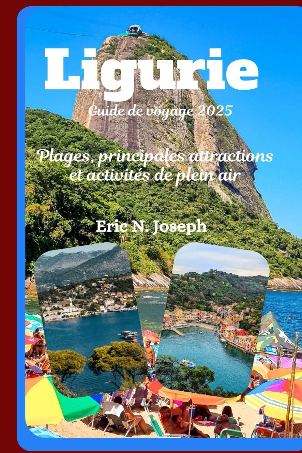 Ligurie Guide de voyage 2025: Plages, principales attractions et activités de plein air book