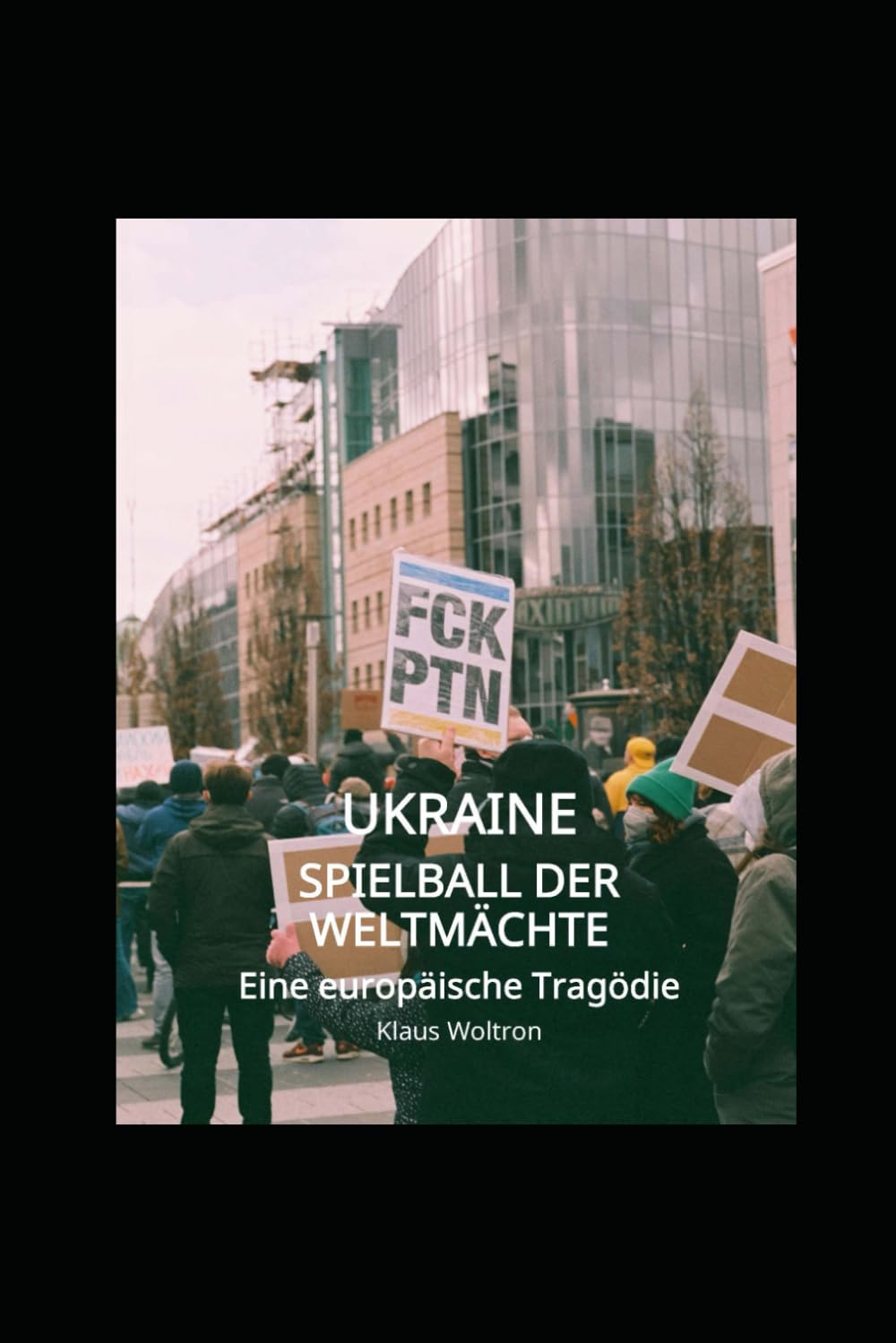 UKRAINE - Spielball der Weltmächte: Eine europäische Tragödie Social Sciences