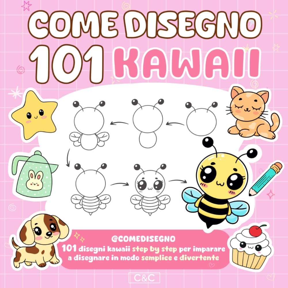 Come Disegno 101 Kawaii: Disegni Kawaii Step by Step per Imparare a Disegnare in Modo Semplice e Divertente Non-fiction