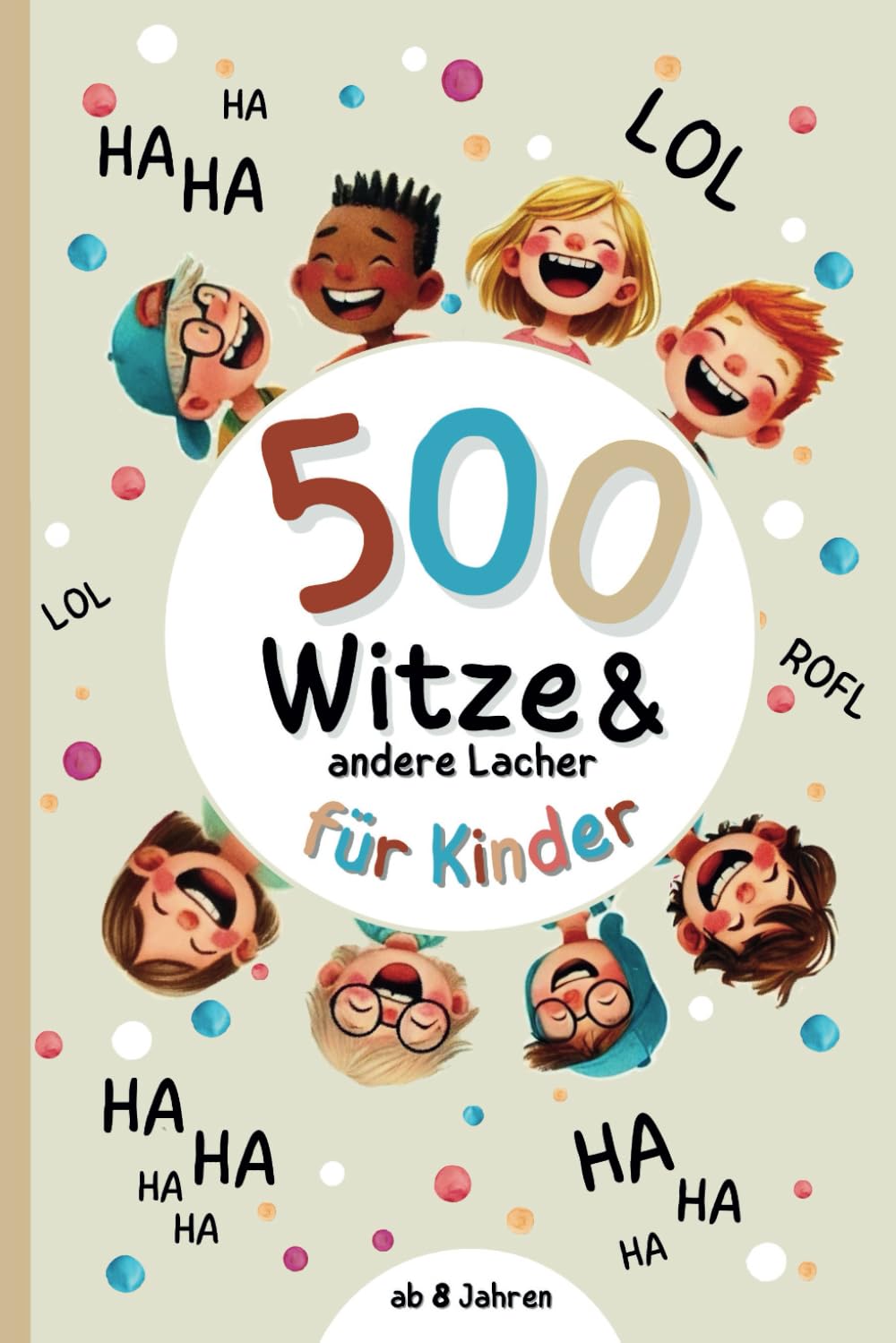 Witzebuch für Kinder ab 8: 500 Witze, Scherzfragen und Zungenbrecher, Ideales Geschenk für Junge und Mädchen Contemporary literature Books