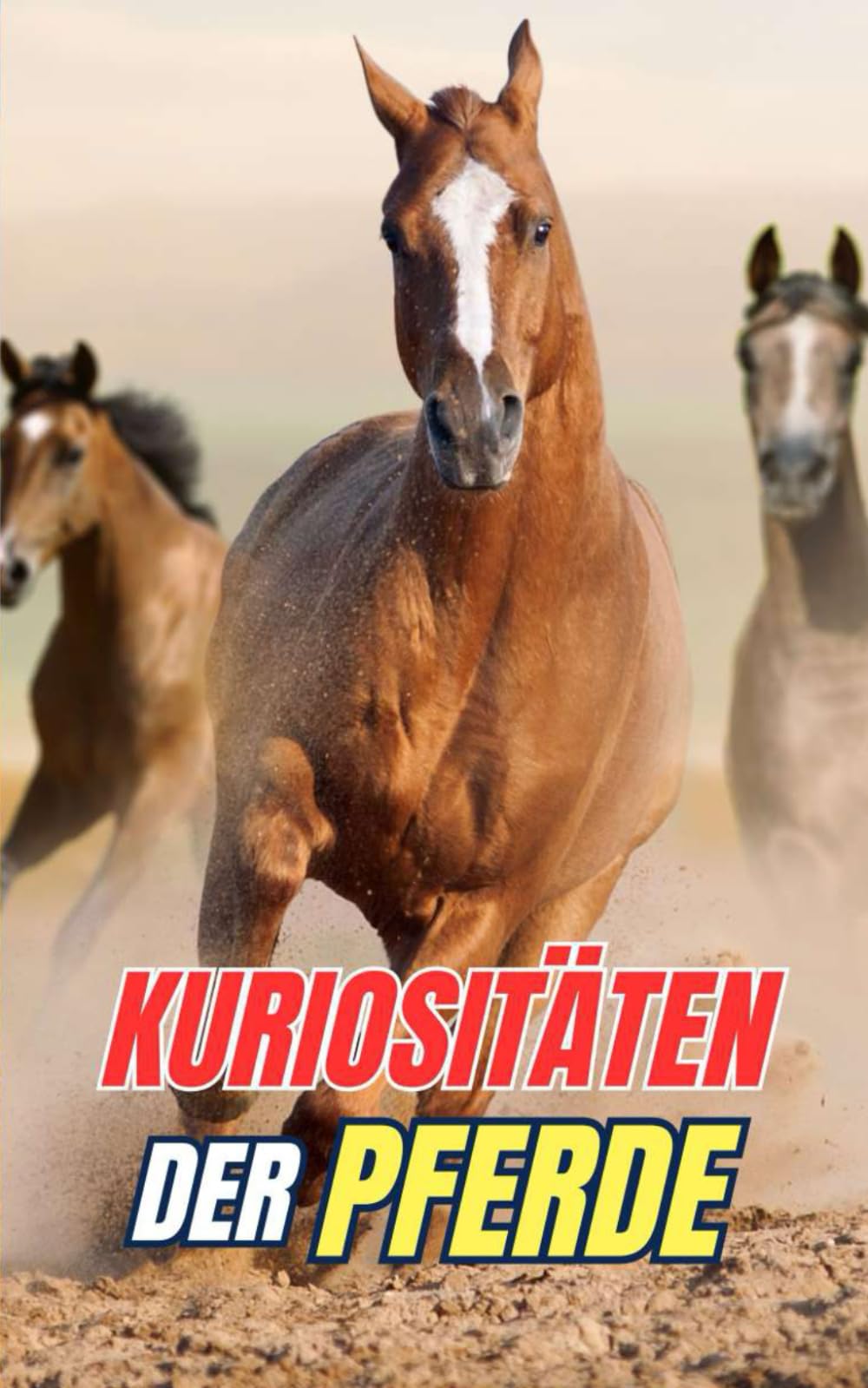 Kuriositäten über Pferde: Entdecke die Geheimnisse und Wunder der Pferdewelt Pets