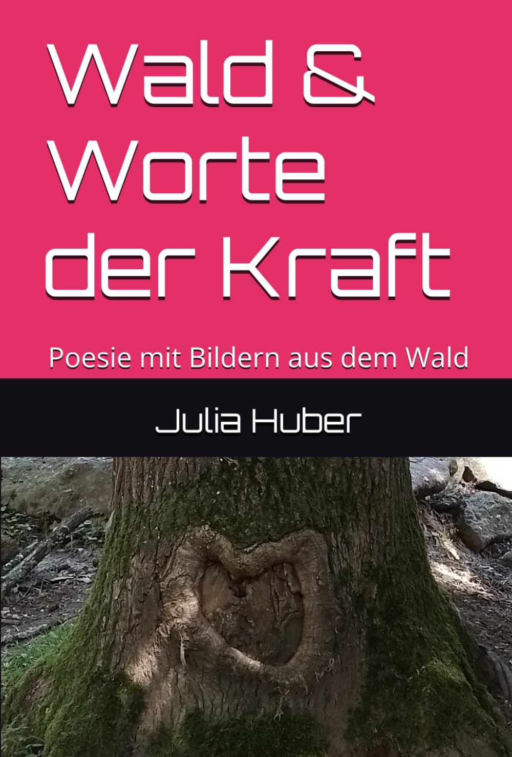 Wald & Worte der Kraft: Poesie mit Bildern aus dem Wald book