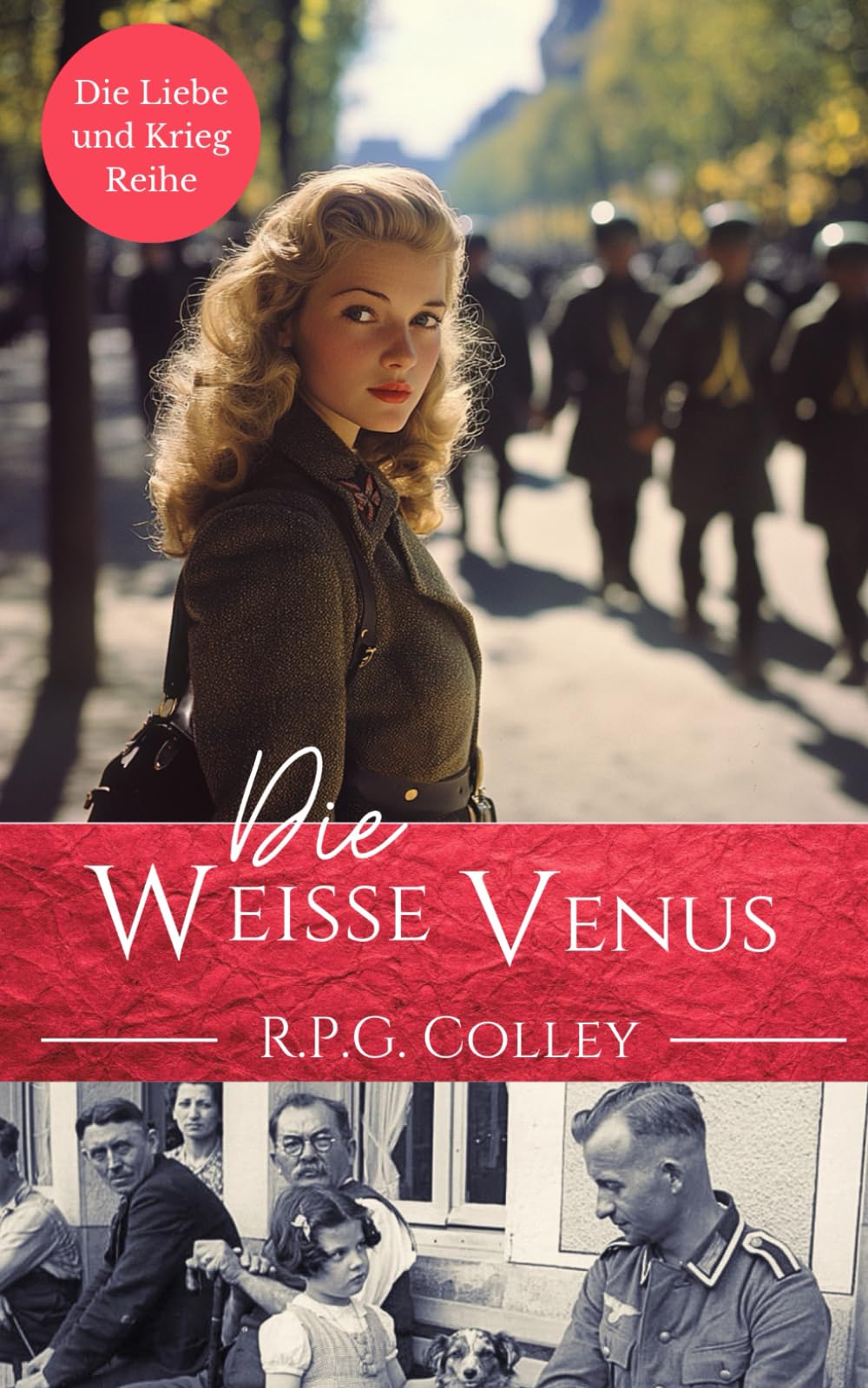 Die Weiße Venus (Die Liebe und Krieg Reihe) Historical Fiction
