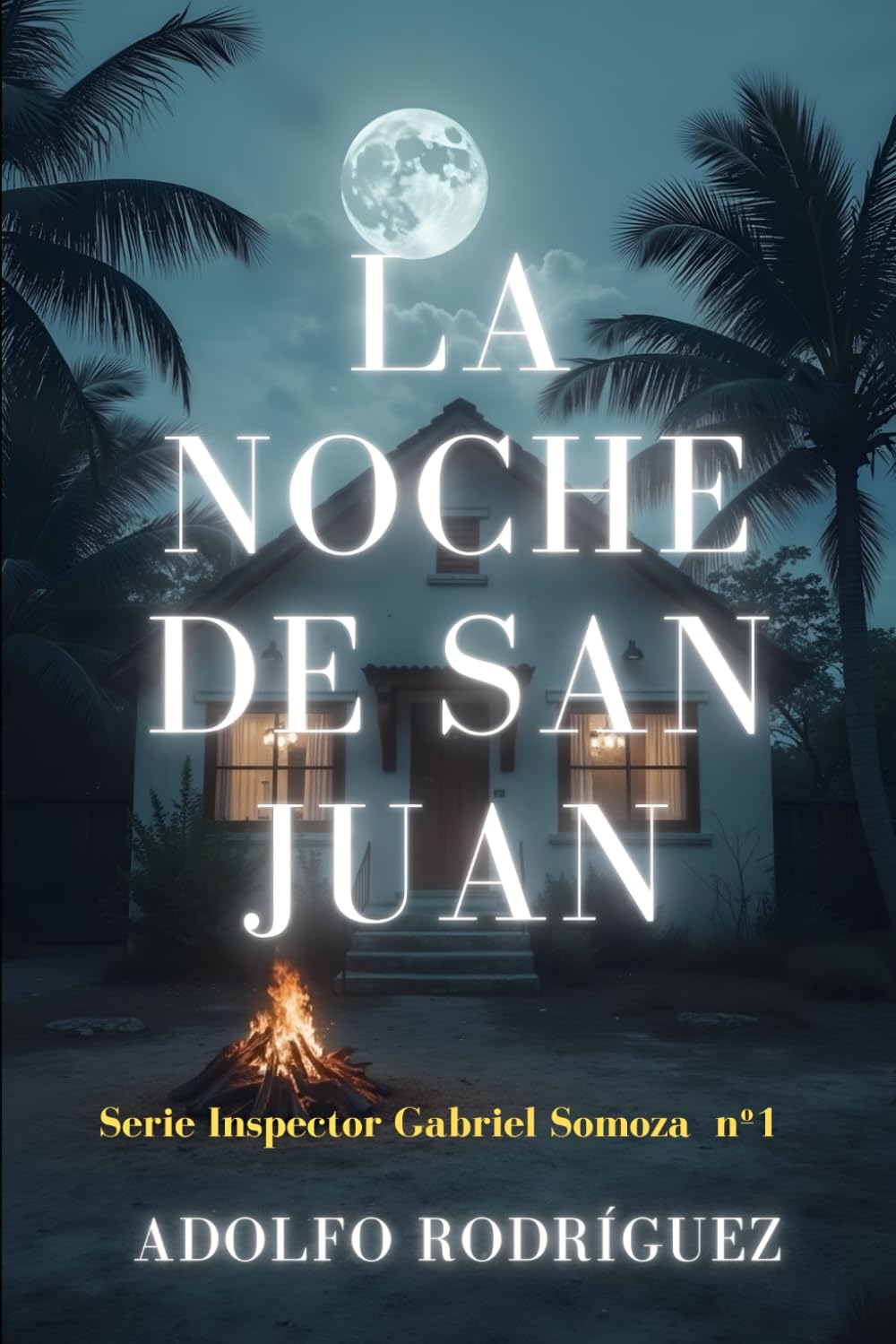 La Noche de San Juan: (Serie Gabriel Somoza nº 1) Un Thriller psicológico lleno de suspense e intriga con giros impactantes book