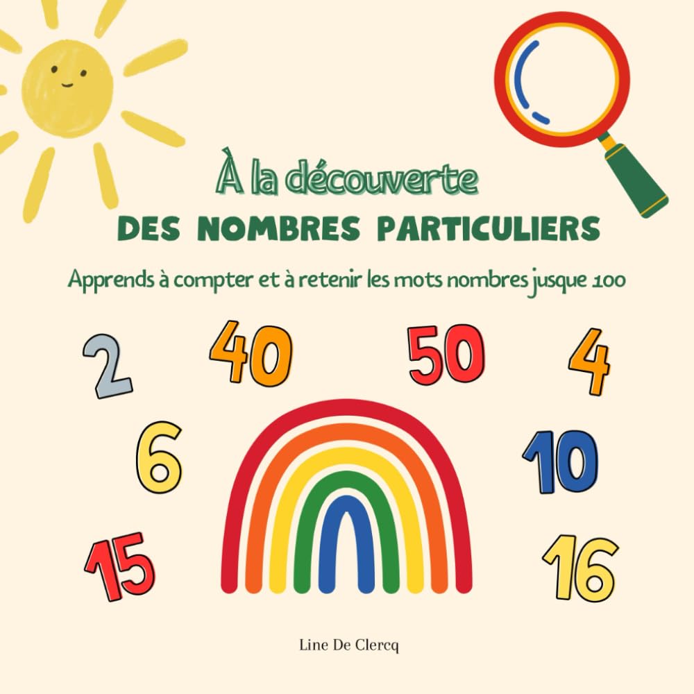 A la découverte des nombres particuliers: Apprends à compter et à retenir les mots nombres jusque 100 book