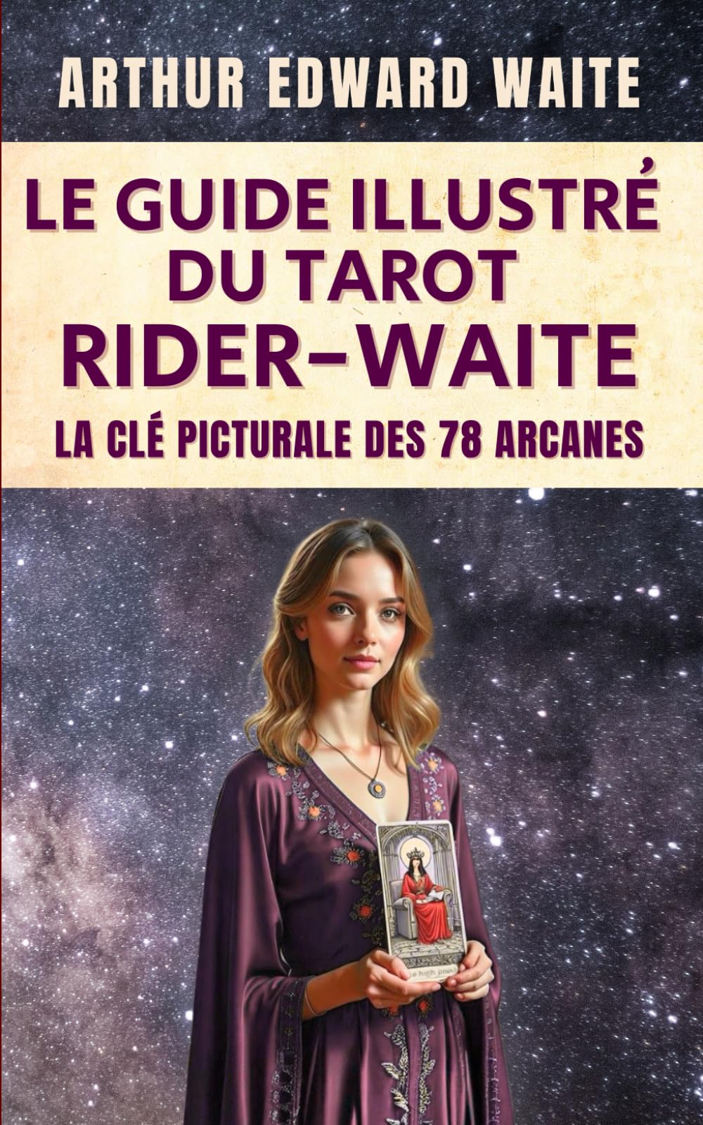 Le guide illustré du tarot Rider-Waite: La Clé Picturale des 78 Arcanes - The Pictorial Key to the Tarot en français Religion & Esotericism