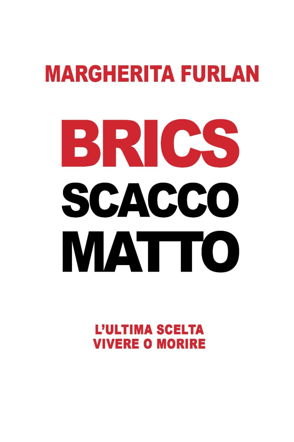 BRICS SCACCO MATTO: L'ULTIMA SCELTA VIVERE O MORIRE book