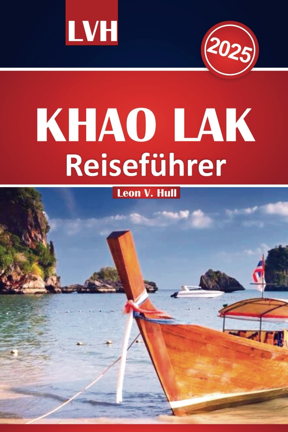 Khao Lak Reiseführer 2025: Ihr ultimatives Handbuch zu Thailands Stränden, Inseln, Nationalparks, Top-Attraktionen und authentischen lokalen Abenteuern Travel Guides
