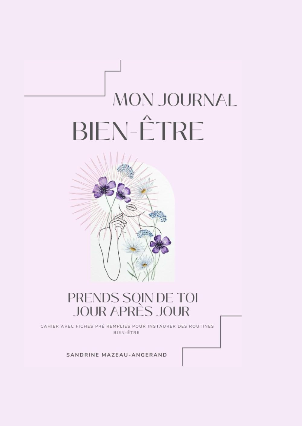 Mon journal bien-être: Prends soin de toi jour après jour book