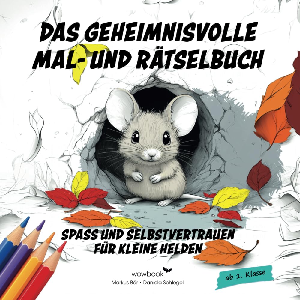 Das geheimnisvolle Mal- und Rätselbuch I Spaß, Selbstvertrauen und Abenteuer für kleine Helden ab 1. Klasse: Spielerisch Werte vermitteln und Kreativität fördern book
