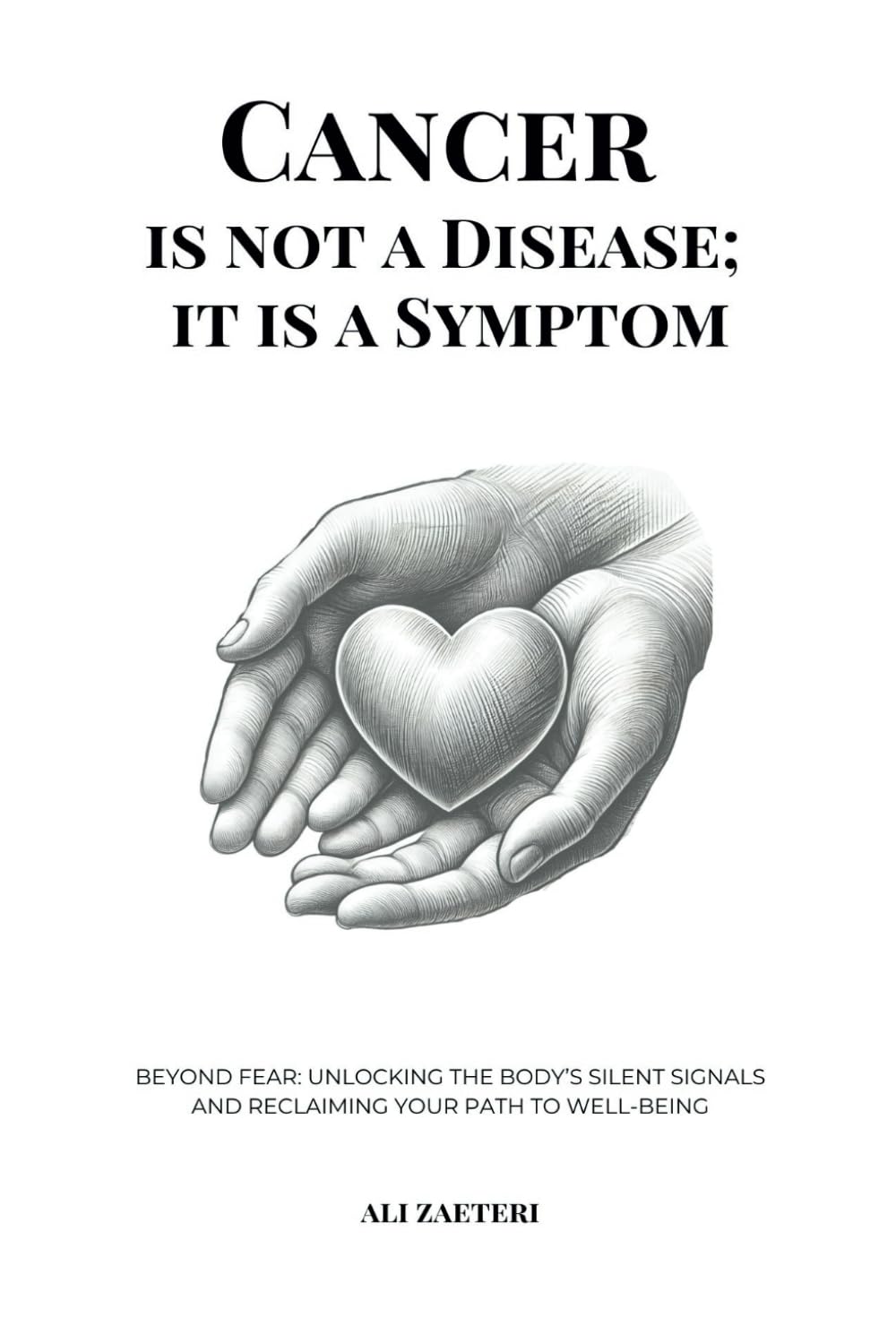 Cancer Is Not a Disease; It Is a Symptom: Beyond Fear: Unlocking the Body’s Silent Signals and Reclaiming Your Path to Well-Being Health, Nutrition & Fitness