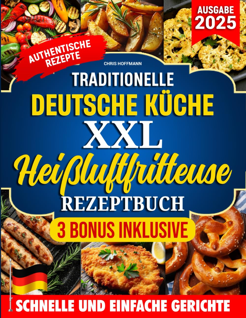 TRADITIONELLE DEUTSCHE KüCHE XXL HEIßLUFTFRITTEUSE REZEPTBUCH: Authentische Rezepte für knusprige und gesunde Gerichte – komplett oder teilweise mit der Heißluftfritteuse zubereitet. Cooking & Enjoying