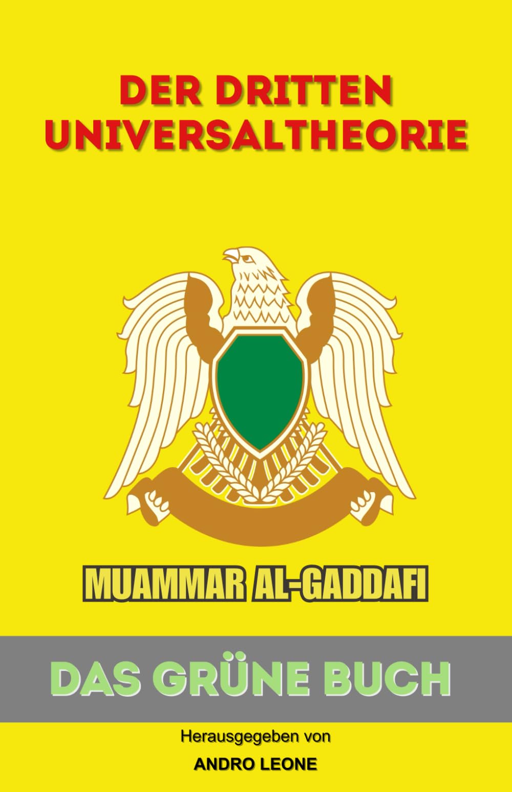 Der Dritten Universaltheorie: Gaddafis Grünes Buch Politics & History