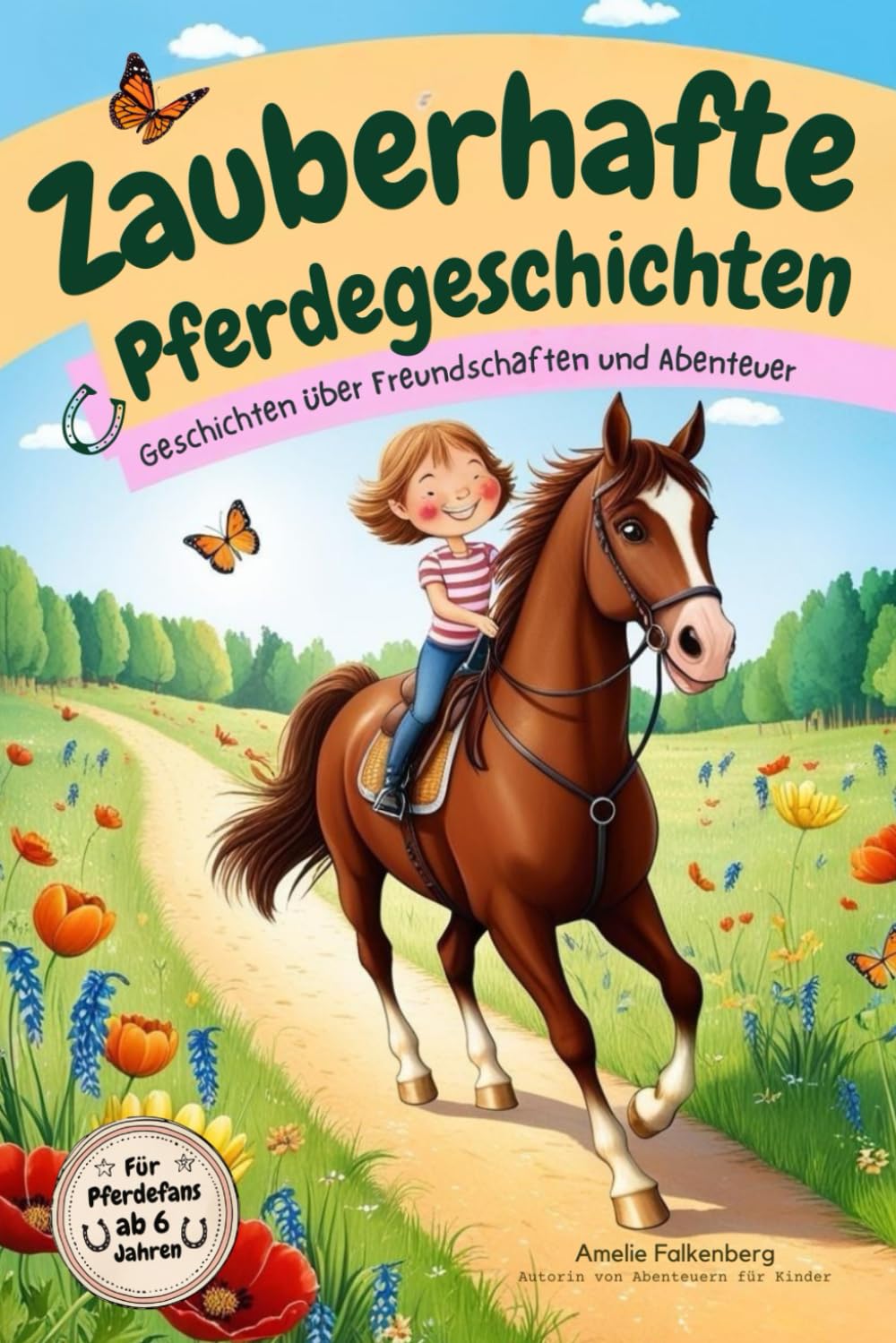 Zauberhafte Pferdegeschichten – Ein spannendes Pferdebuch für Mädchen ab 6 Jahren: Perfekt zum Vorlesen und Selbstlesen – über Freundschaft, Mut und Pferde Non-fiction