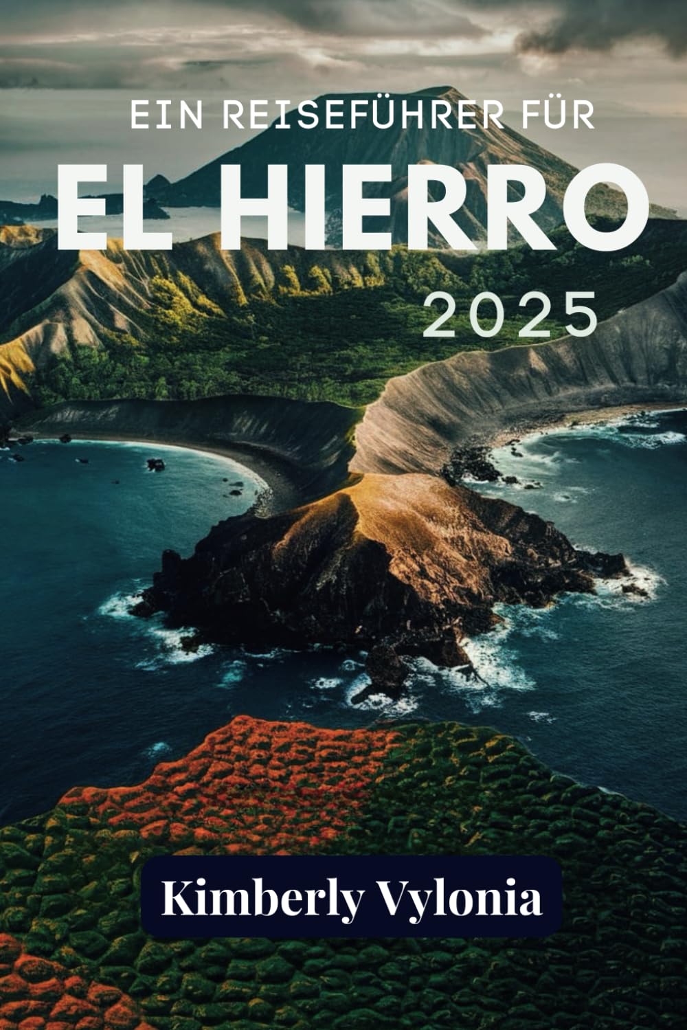 EIN REISEFÜHRER FÜR EL HIERRO 2025: Unter der Oberfläche der rätselhaftesten Insel des Atlantiks Hobbies & Crafts