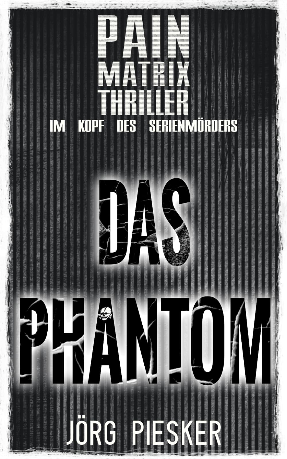 Das Phantom: Pain Matrix Thriller - im Kopf des Serienmörders Historical Fiction