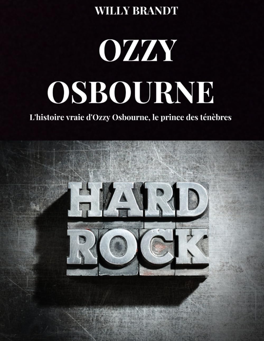 OZZY OSBOURNE: L'histoire vraie d'Ozzy Osbourne, le prince des ténèbres book