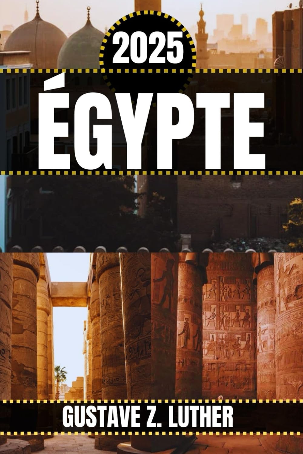 ÉGYPTE GUIDE DE VOYAGE: Découvrez les joyaux cachés, les attractions, la culture, la vie nocturne et les activités de plein air de l'Égypte. Aperçu local et conseils pratiques book