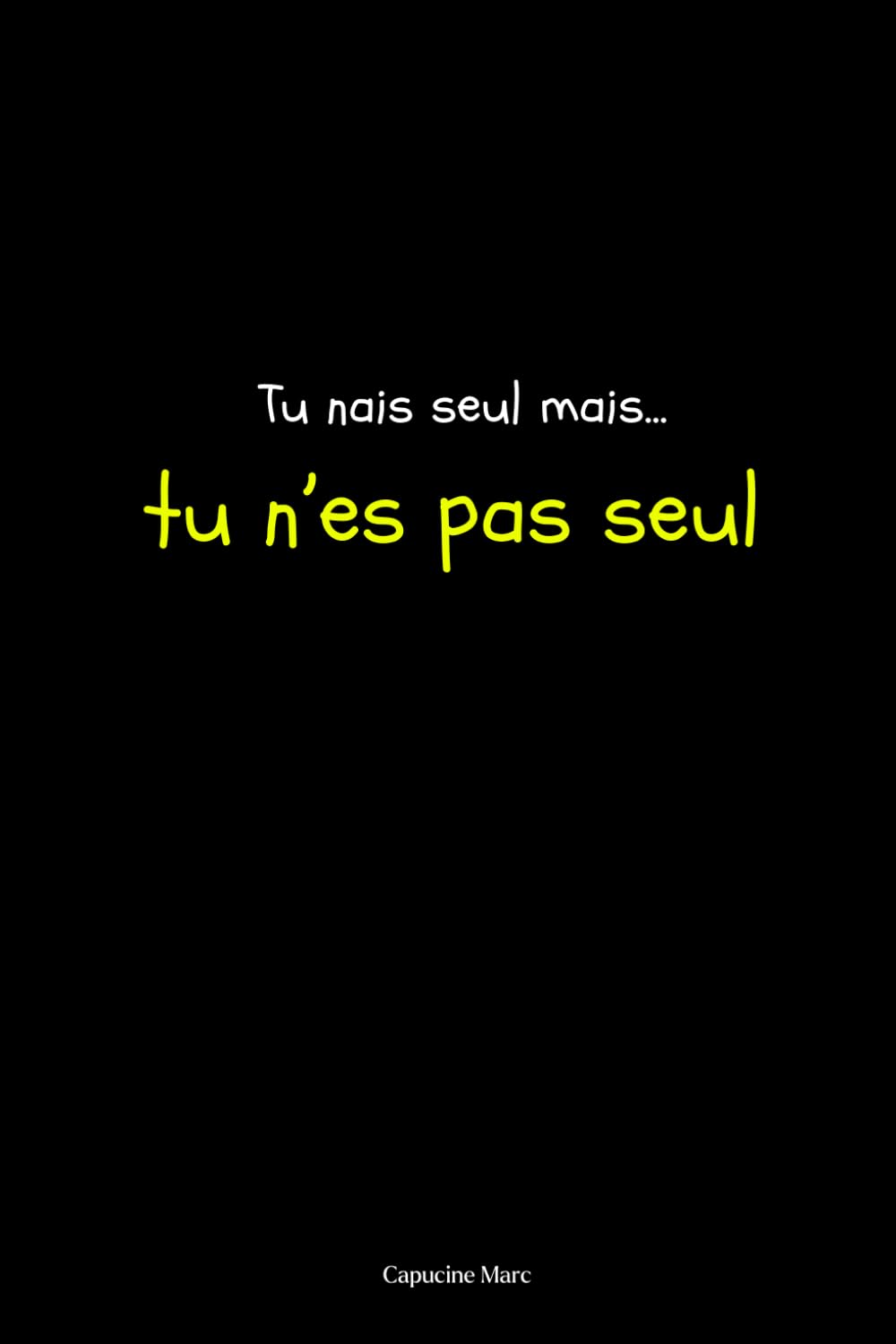 Tu nais seul mais tu n'es pas seul Lifestyle
