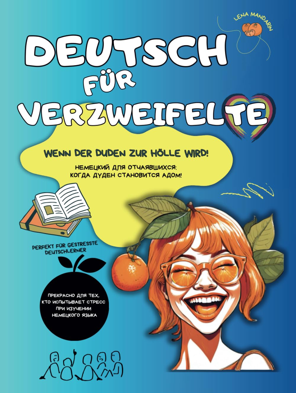 Deutsch für Verzweifelte: Wenn der Duden zur Hölle wird! book