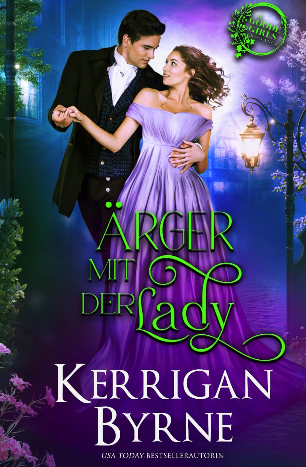 Ärger mit der Lady (Die Goode-Schwestern, Band 2) Historical Fiction