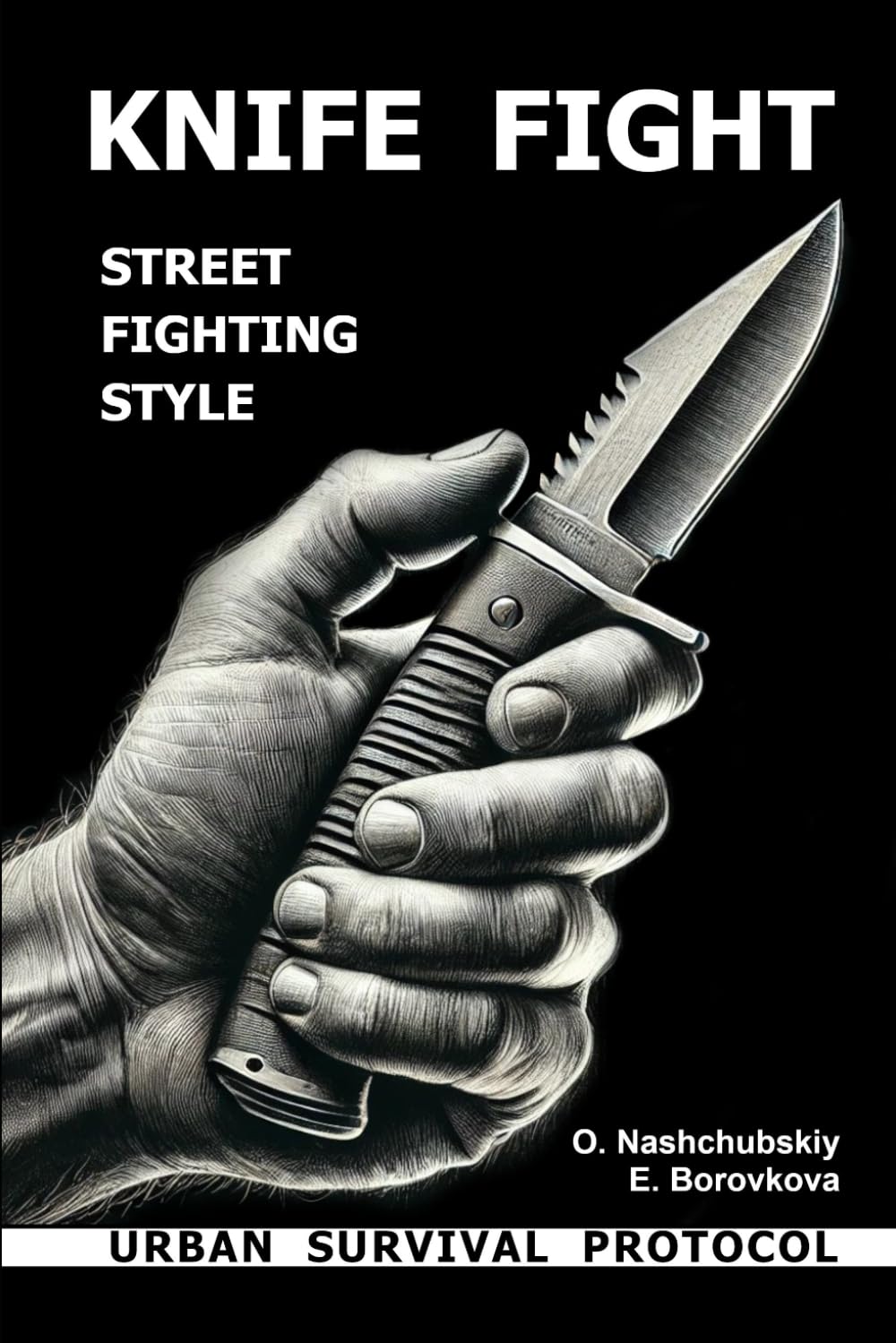 Knife fight. Street fighting style. Urban survival protocol. ( Real Survival Manual) Health, Nutrition & Fitness