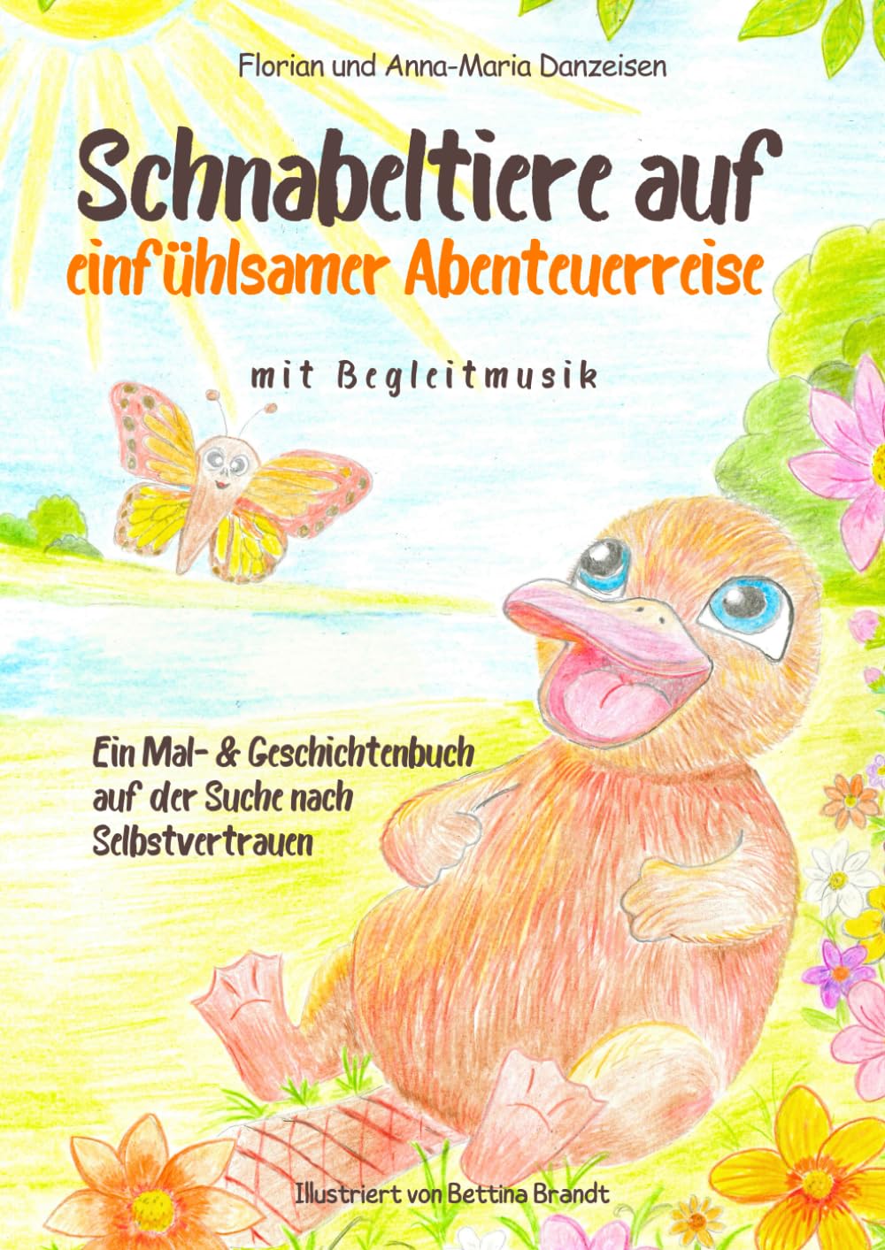 Schnabeltiere auf einfühlsamer Abenteuerreise, Ein Mal- & Geschichtenbuch auf der Suche nach Selbstvertrauen: Wertvolle Impulse, die Kinder stärken und Unsicherheiten verringern Non-fiction
