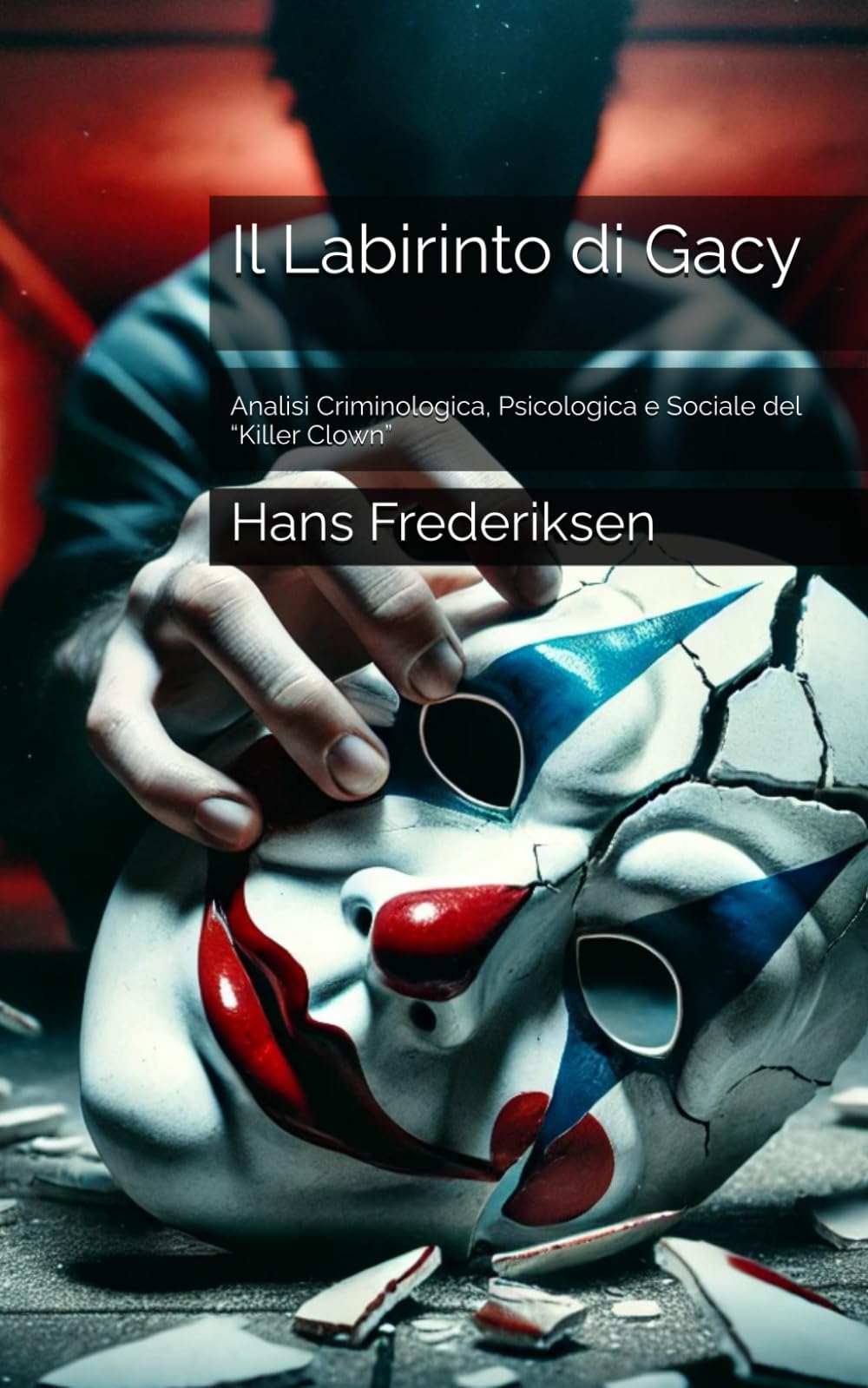 Il Labirinto di Gacy: Analisi Criminologica, Psicologica e Sociale del “Killer Clown” Law