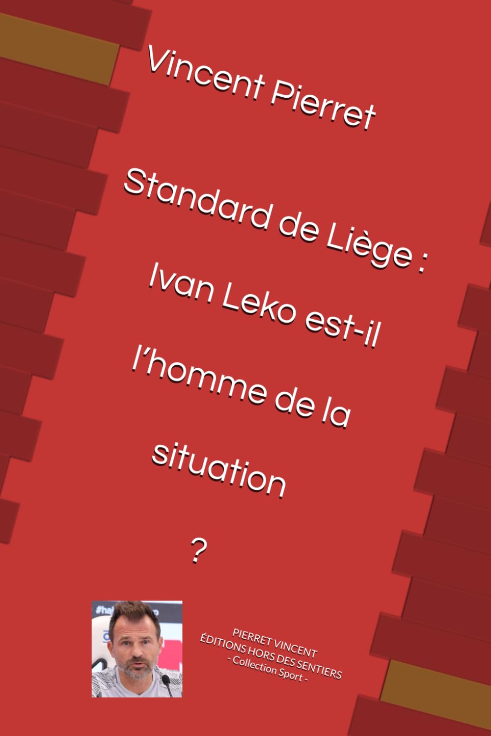 Standard de Liège : Ivan Leko est-il l’homme de la situation ? book