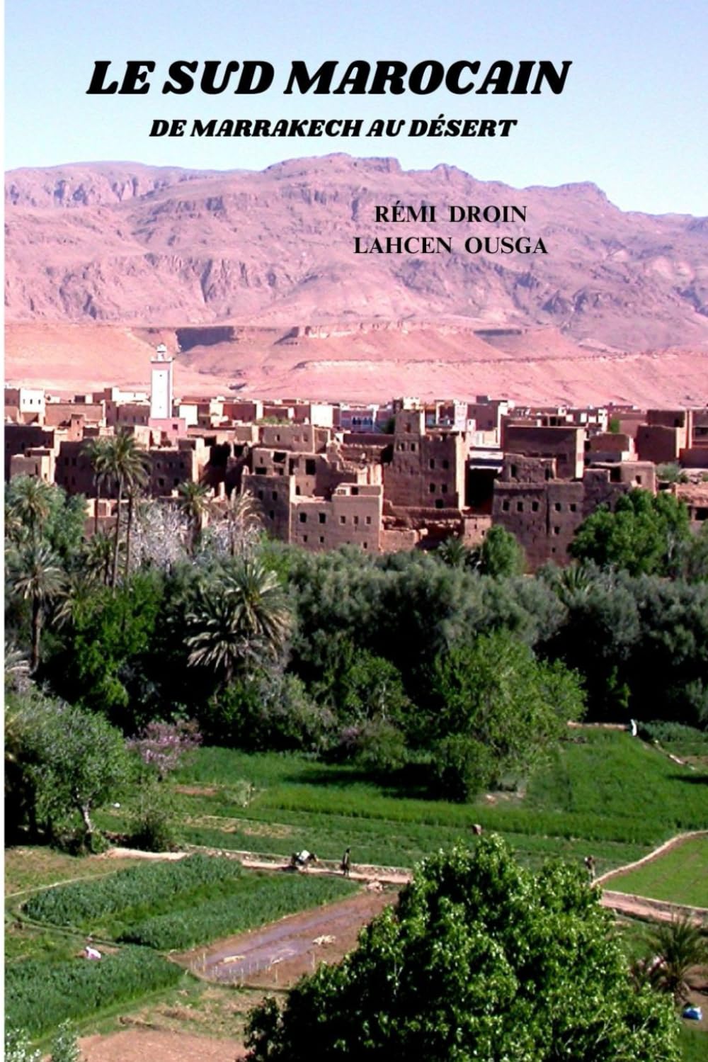 LE SUD MAROCAIN: De Marrakech au désert book