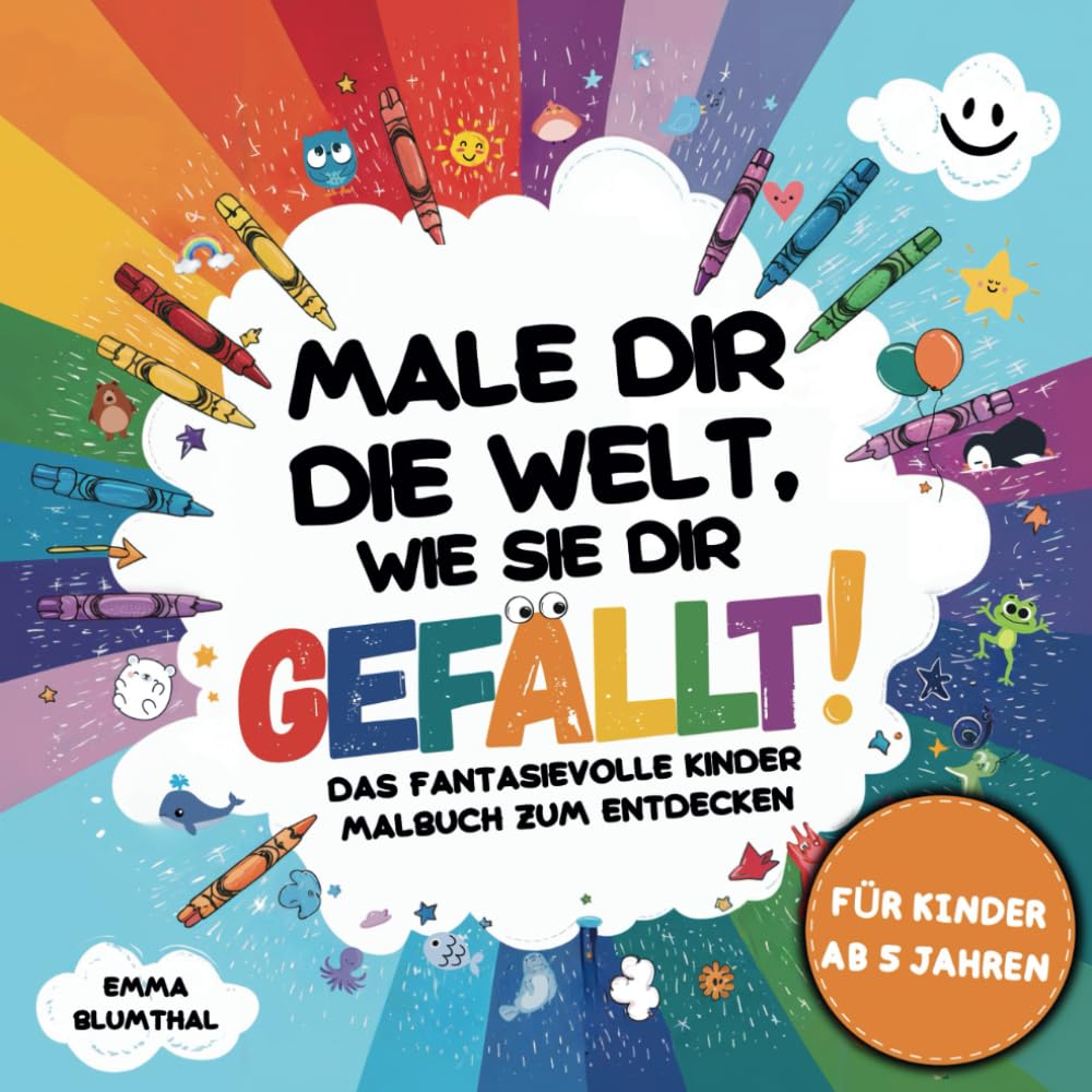 Male dir die Welt, wie sie dir gefällt! Das fantasievolle Kinder Malbuch zum Entdecken - Mit inspirierenden Motiven und interaktiven Mitmachseiten Parents & Children
