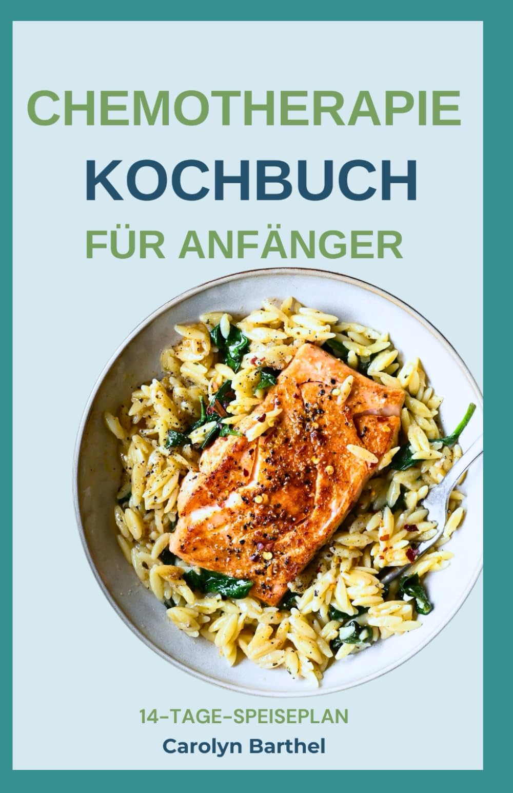 CHEMOTHERAPIE KOCHBUCH FÜR ANFÄNGER: Einfache entzündungshemmende Vollwertdiät-Rezepte für Krebspatienten während und nach der Chemotherapie Medicine