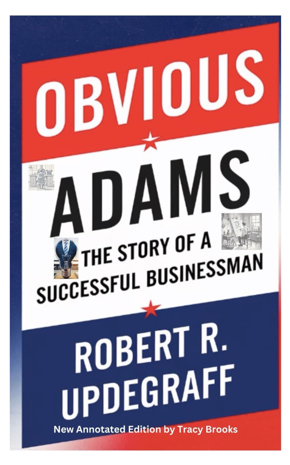 Obvious Adams: The Story of a Successful Businessman Business, Finance & Career