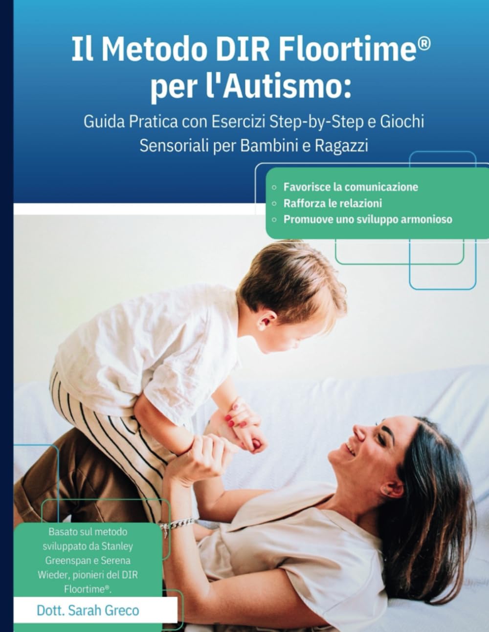 DIR Floortime® per l'Autismo:: Guida Pratica con Esercizi Step-by-Step e Giochi Sensoriali per Bambini e Ragazzi book