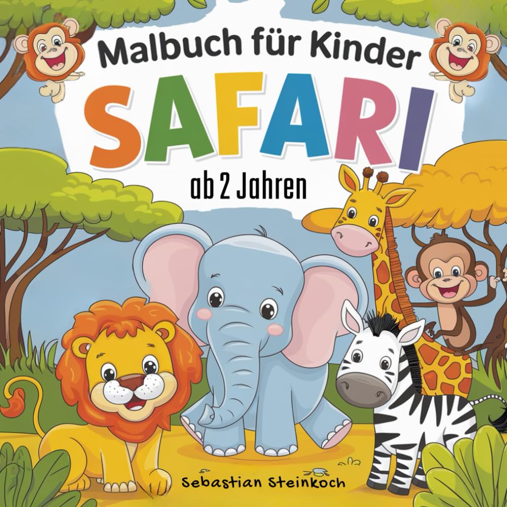 Safari: Ein liebevoll kreiertes Malbuch für Kinder ab 2 Jahren | Das Ausmalbuch mit großen, detailreichen Motiven | Unterstützt die Kreativität und Feinmotorik ihres Kindes Non-fiction