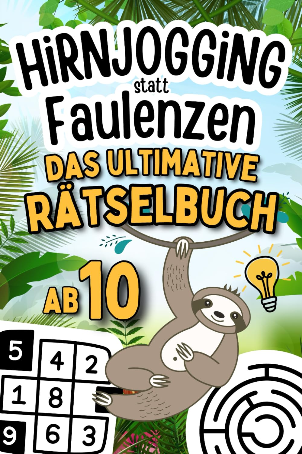 Hirnjogging statt Faulenzen - Das ultimative Rätselbuch ab 10.: Coole Beschäftigung für Kinder ab 10 Jahren mit Kreuzworträtsel, Sudoku und vielem mehr. Parents & Children