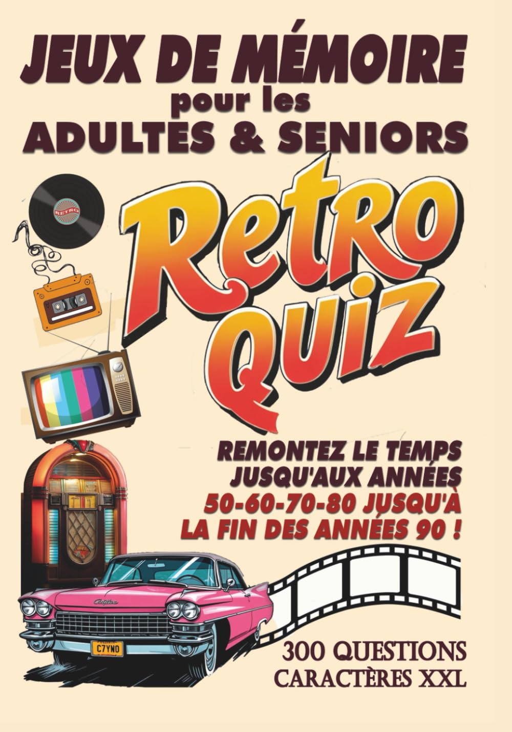 Livre de jeux adultes et seniors XXL Quiz Retro des années 50 aux années 90: Livre jeux de mémoire avec + de 300 questions, mots mêlés, anecdotes, ... musicaux – Idéal pour travailler sa mémoire. book