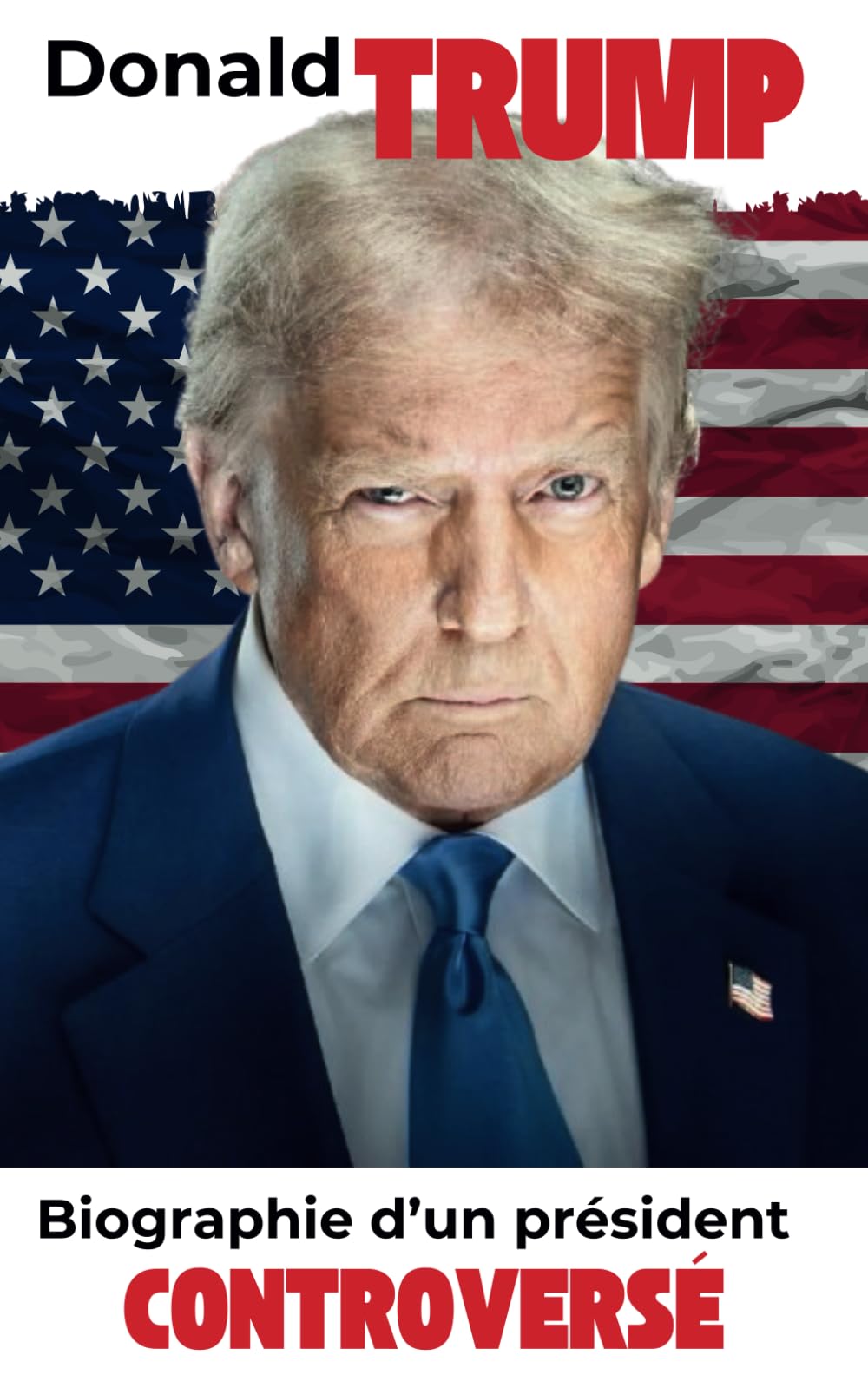 Donald TRUMP - Biographie d'un président CONTROVERSÉ: Succès, Échecs, Tentatives d’Assassinat et Impact Mondial Media & Communication
