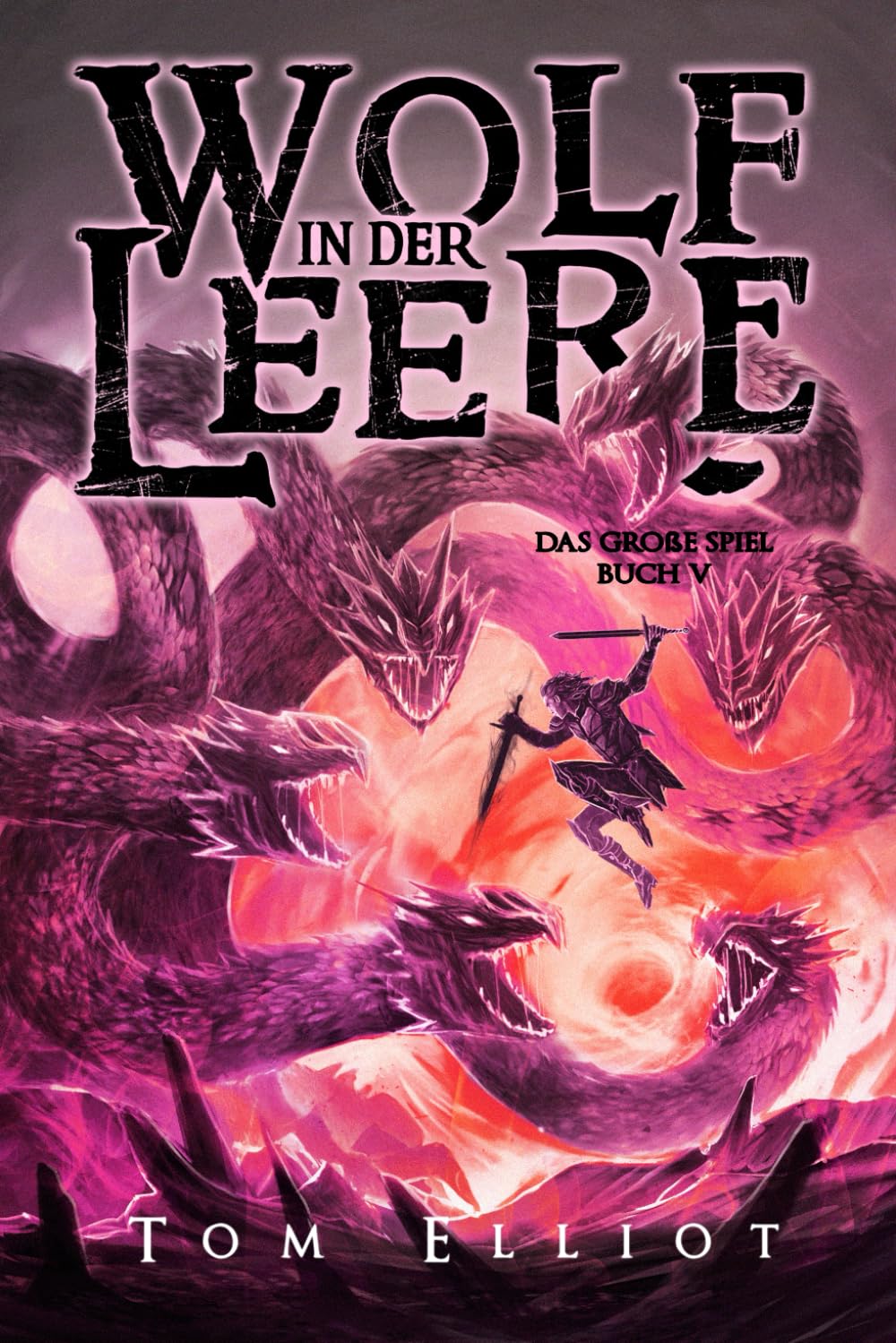 Wolf in der Leere, Buch 5: Ein Dark Fantasy Abenteuer (Das Große Spiel, Band 5) Action & Adventure