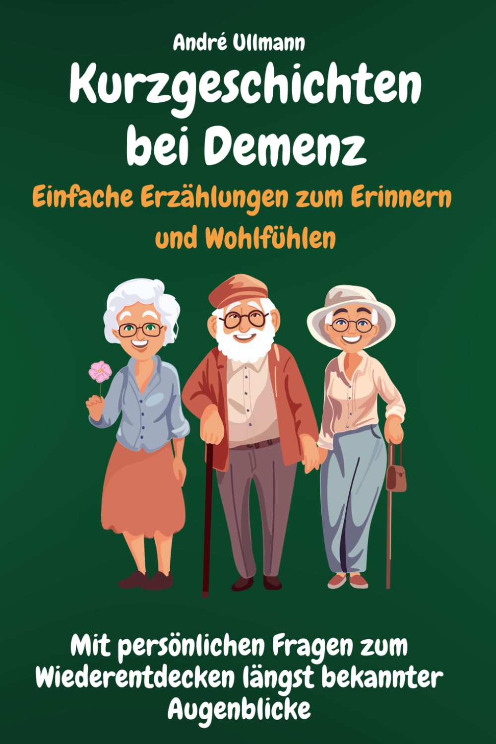 Kurzgeschichten bei Demenz - Einfache Erzählungen zum Erinnern und Wohlfühlen Essays & Short Stories