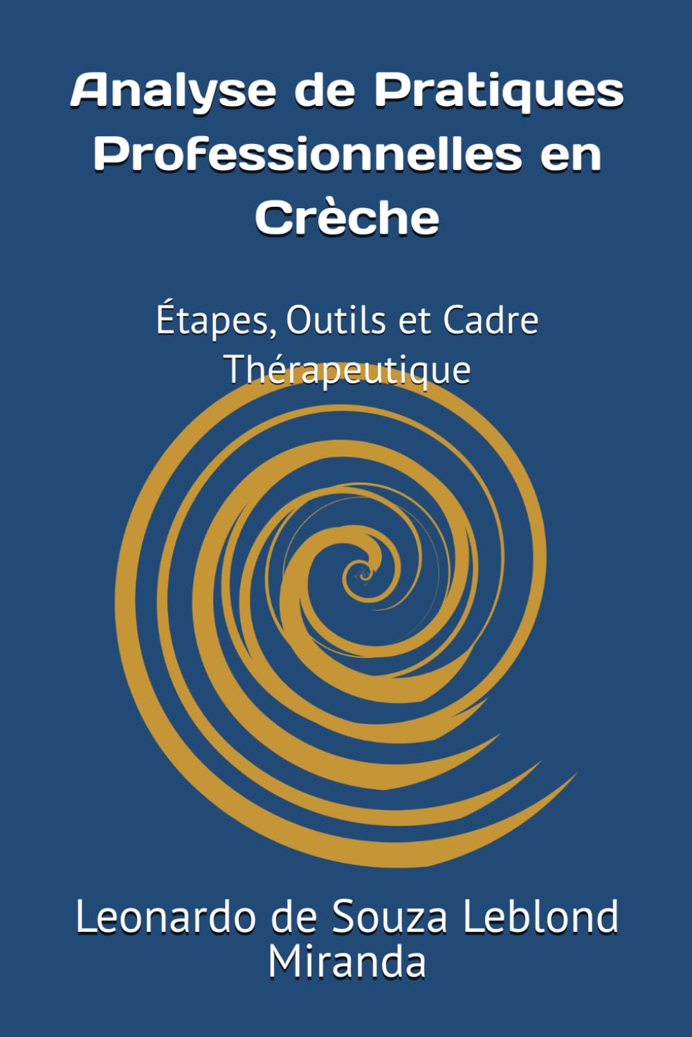 Analyse de Pratiques Professionnelles en Crèche: Étapes, Outils et Cadre Thérapeutique book