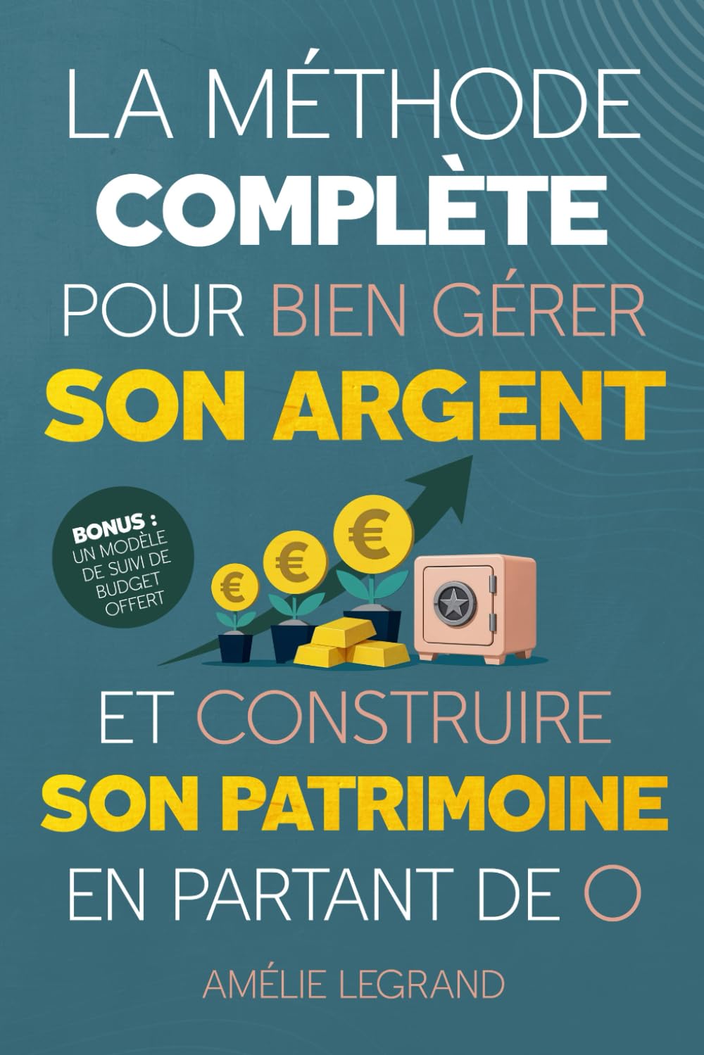 La méthode complète pour bien gérer son argent: Des étapes simples et efficaces pour apprendre à maitriser ses finances, épargner et investir pour ... des revenus passifs en partant de zéro. Business, Finance & Career