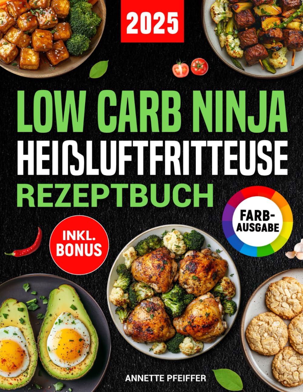 Low Carb Ninja Heißluftfritteuse Rezeptbuch: Einfach und gesund abnehmen ohne auf Geschmack zu verzichten mit schnellen und leckeren Gerichten für den Ninja Dual Zone Airfryer | inkl. Nährwertangaben Business & Technology